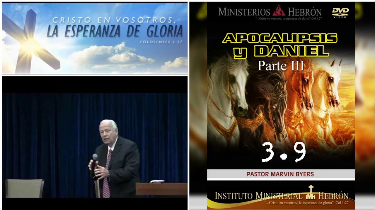 Apocalipsis y Daniel. Parte 3 - Lección 9. Pastor Marvin Byers. Ministerios Hebrón.