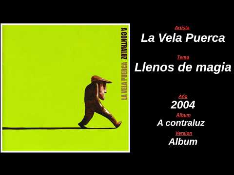 La Vela Puerca 2004 Backlit Full of Magic