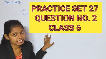 Practice set 27 of class 6 maths | question no 2 | chapter 10 Maharashtra board