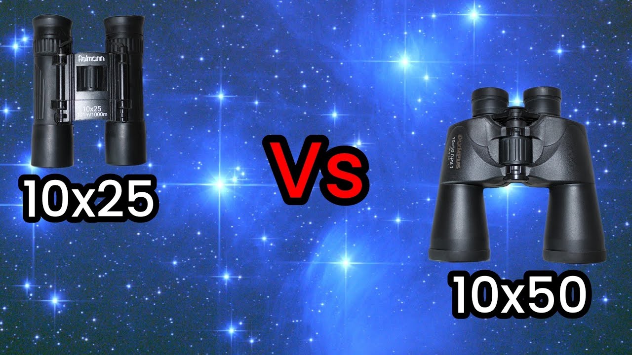 10x25-vs-10x50-which-binoculars-are-better-for-astronomy-youtube