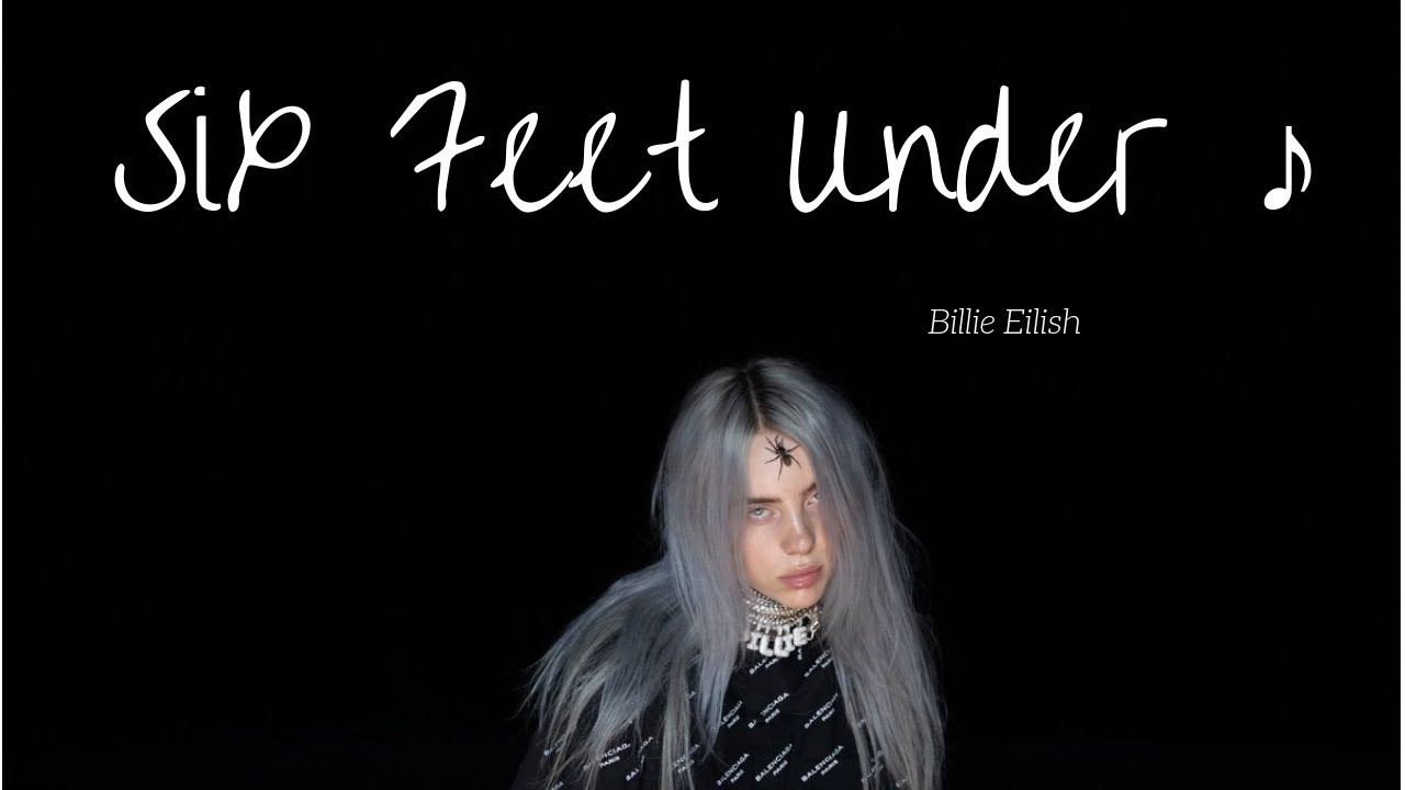 Vietsub+Lyrics Six Feet Under ♪ - Billie Eilish - YouTube.