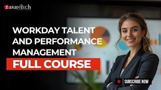 Workday Talent and Performance Management Full Course | ZaranTech