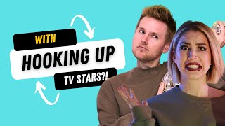 HOOKING UP WITH TV STARS
