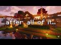feel better after all of it... (minecraft music &amp; ambience)