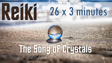 Healing Reiki Music with 26 x 3 minute tingsha bell timer - Song of Crystals for Positive Energy