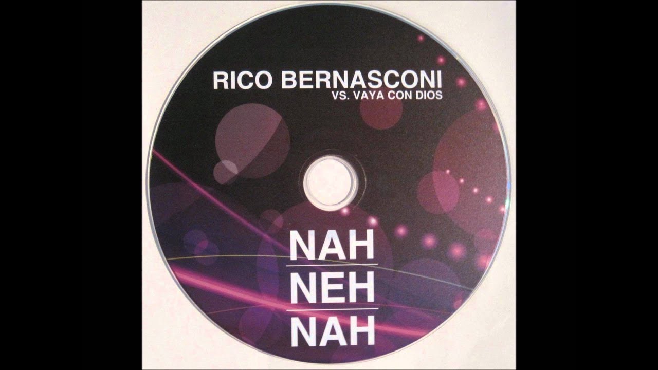 Rico Bernasconi vs Vaya Con Di - Nah Neh Nah (Screen mix)