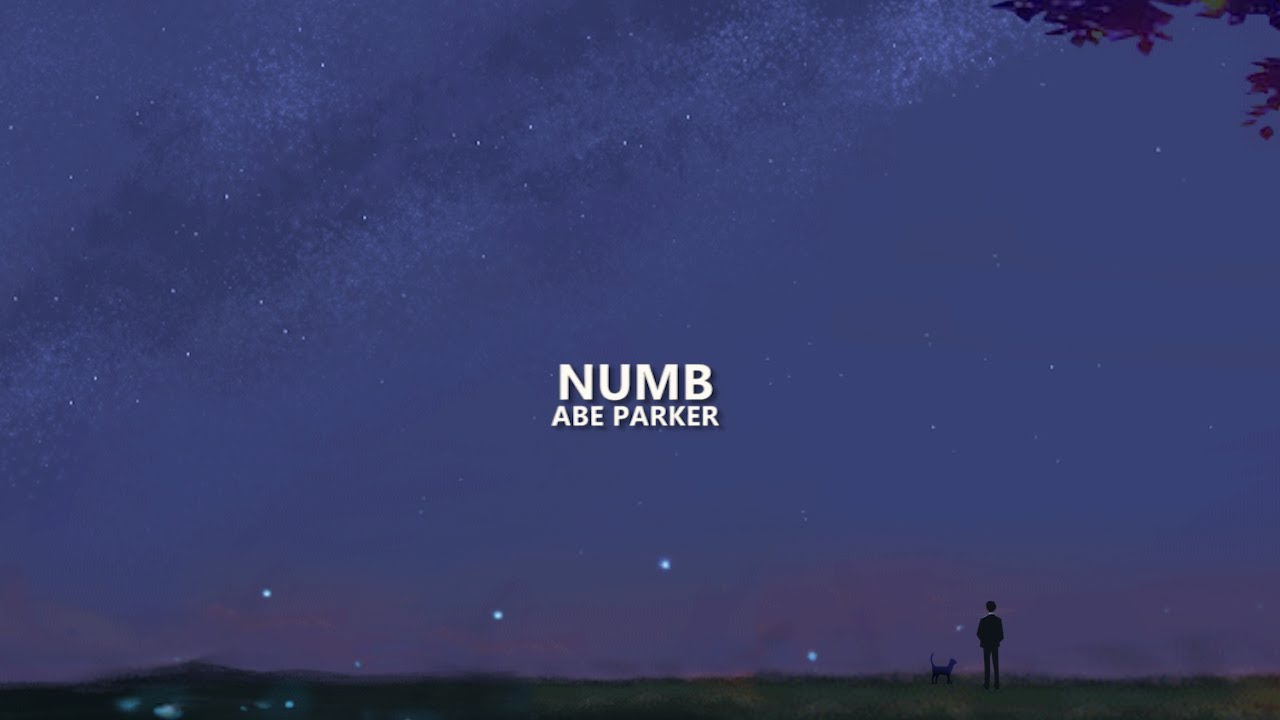 Abe Parker - numb (lyrics) - YouTube