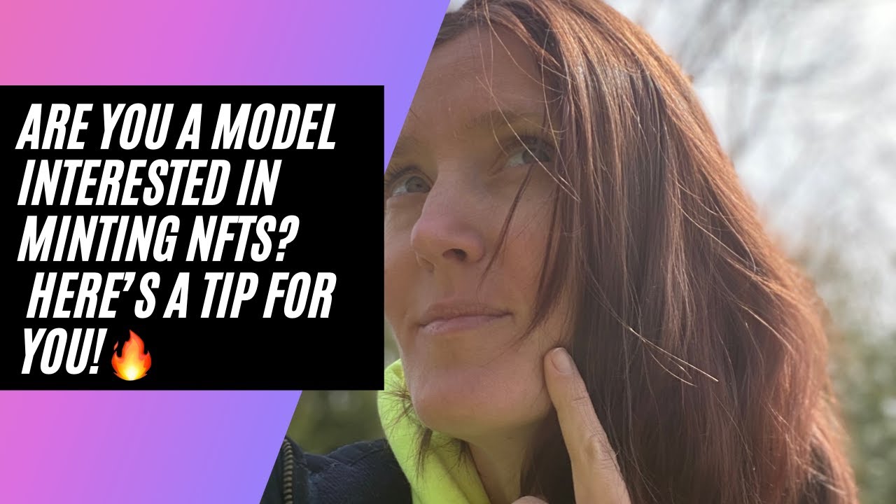 A HOT TIP for those NFT creators out there who are NOT digital art experts but who are MODELS!