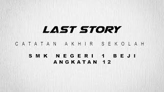 LAST STORY ||  VIDEO CATATAN AKHIR SEKOLAH 2019 || SMK NEGERI 1 BEJI