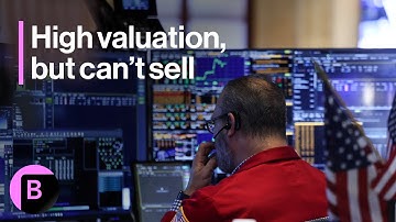 Markets in 3 Minutes: Soaring Stock Valuations, But Can