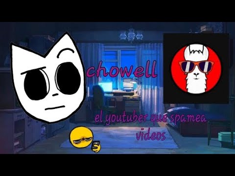 Chowell | el youtuber que se consigue subs por spam | arielpug