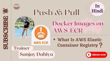 How to push and pull private docker images on AWS ECR | What is AWS Elastic Container Registry #ecr