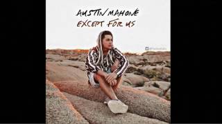 Austin Mahone - Except For Us