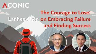 The Courage to Lose: Lanhee Chen on Embracing Failure and Finding Success
