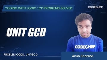 UNITGCD | Unit GCD | Coding with Logic: CP Problems Solved Simple