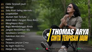 Full Album Thomas Arya Cinta Terpisah Jauh Terbaru❗❗Slow Rock Viral TikTok