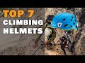 Top 7 Climbing Helmets 2021