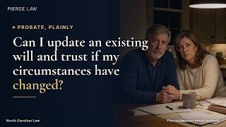 Can I update an existing will and trust if circumstances change | NC