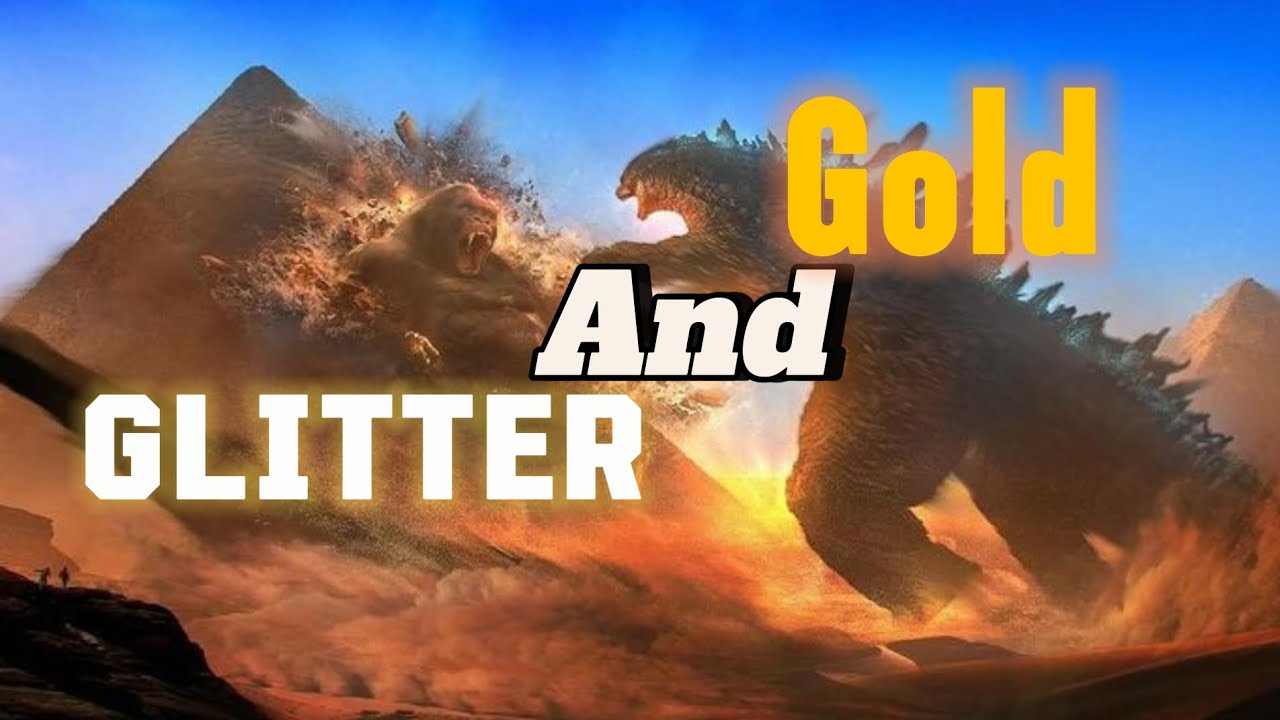 Monsterverse || Barns Courtney - Glitter And Gold