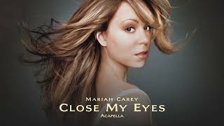 Mariah Carey - Close My Eyes (Acapella)