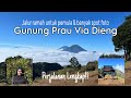 Mendaki Tektok Gunung Prau Via Dieng, Perjalanan dari Basecamp-Puncak Sunrise Camp | Wonosobo Jateng