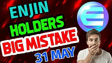 Enjin coin Holders Big Mistake 31 May || Enjin coin price prediction update