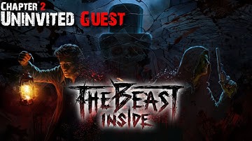 THE BEAST INSIDE - Chapter: 2 Uninvited Guest I Walkthrough I No Commentary