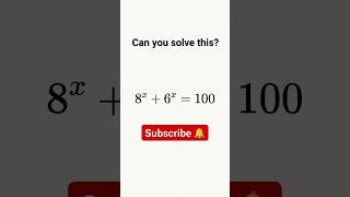Solving the Exponential Equation \(8^x + 6^x = 100\) #algebra #mathematics