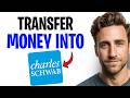 How To Transfer Money Into Schwab ✅
