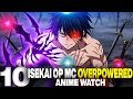 Top 10 Underrated Isekai Anime With Overpowered Main Characters