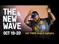 DAY THREE - recap & highlights | The New Wave