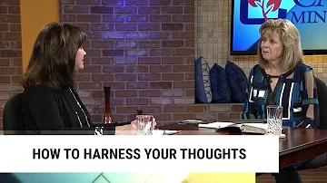 How to Harness Your Thoughts - Annette Capps and Cathy Mink