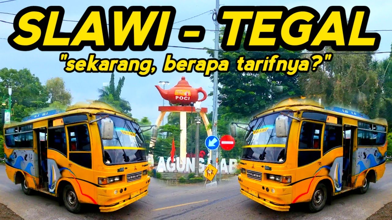SLAWI - TEGAL : sekarang, berapa tarifnya? apa saja pilihan transportasinya?