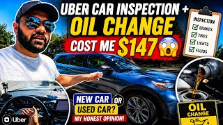 Uber Car Inspection Oil Change Cost Me 147 New Car or Used Car for Uber