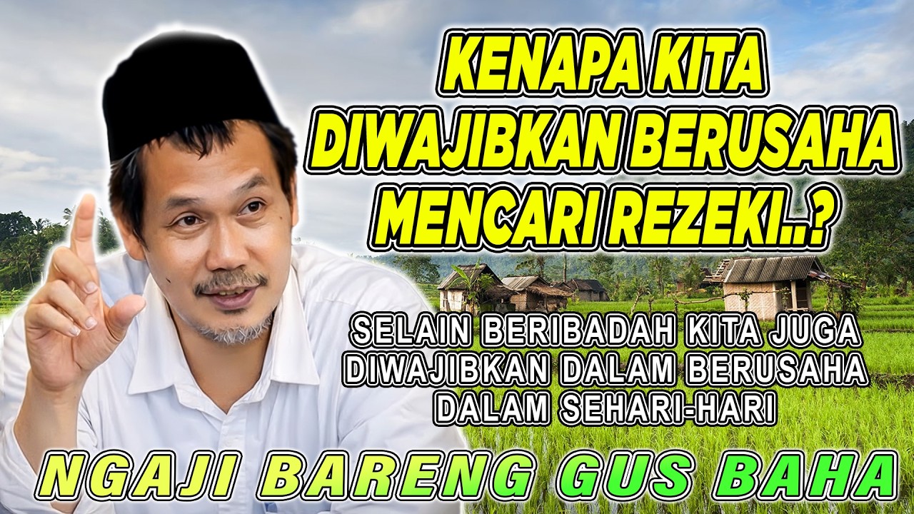 NGAJI GUS BAHA || KENAPA KITA DIWAJIBKAN BERUSAHA MENCARI REZEKI #gusbahaterbaru