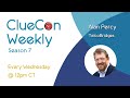 ClueCon Weekly with Alan Percy
