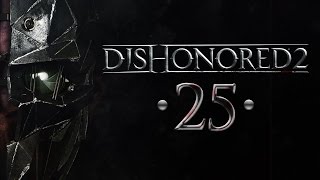 Mózgu już od dawna nie mam... | Dishonored 2 [#25]