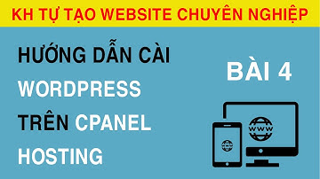 [Bài 4] Hướng dẫn cài đặt WordPress trên Hosting CPanel