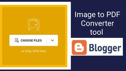 How to create image to PDF converter tool on blogger