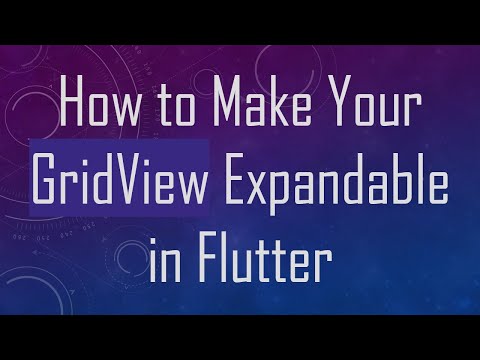 How to Make Your GridView Expandable in Flutter