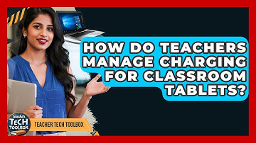 How Do Teachers Manage Charging For Classroom Tablets? - Teacher Tech Toolbox
