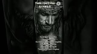 Download Lagu Tiada s'perti Kau (by HW\u0026AI)  MP3