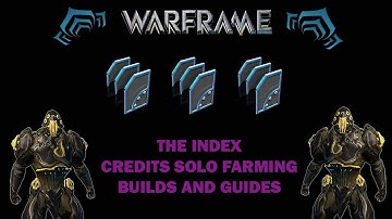 Warframe Credits Farming Solo The Index 2018 Builds/Guides