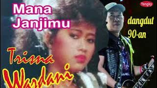 Mana janjimu dangdut 90-an Trisna Wardani
