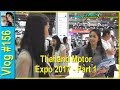 Vlog 156 Thailand Motor Expo 2017 Part 1 Vlog 156 Thailand Motor Expo 2017 Part 1