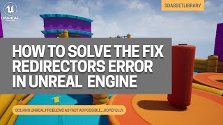 How To Solve The Fix Redirectors Error In Unreal Engine