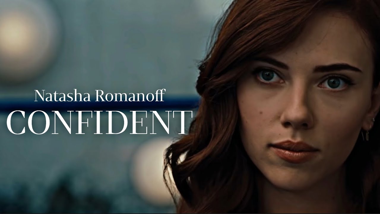 Natasha Romanoff (Black Widow) || Confident