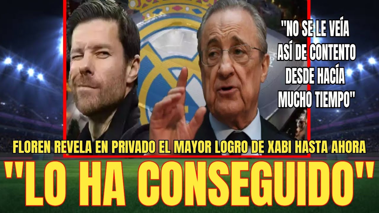 🚨INFO DOCTOR JOTA | Florentino desvela en privado el mayor logro de Xabi Alonso hasta ahora 