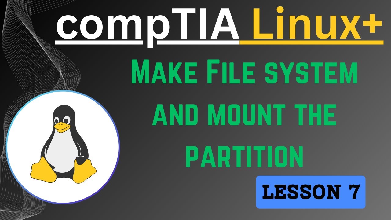 Topic - Make Filesystem & Mount Partition in Linux | CompTIA Linux+ ...