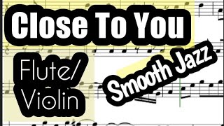 Close To You Flute or Violin Sheet Music Backing Track Play Along Partitura Smooth Jazz screenshot 1